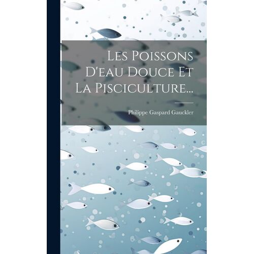 Les Poissons D'eau Douce Et La Pisciculture...