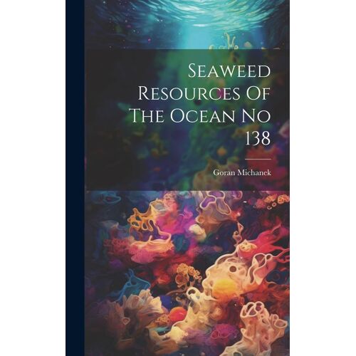 Seaweed Resources Of The Ocean No 138