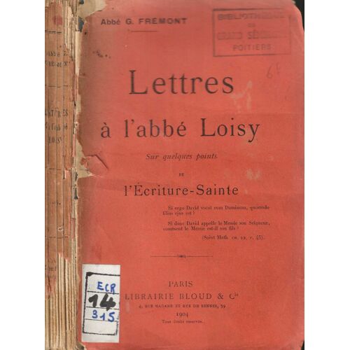 Lettres À L' Abbé Loisy Sur Quelques Points De L' Ecriture Sainte