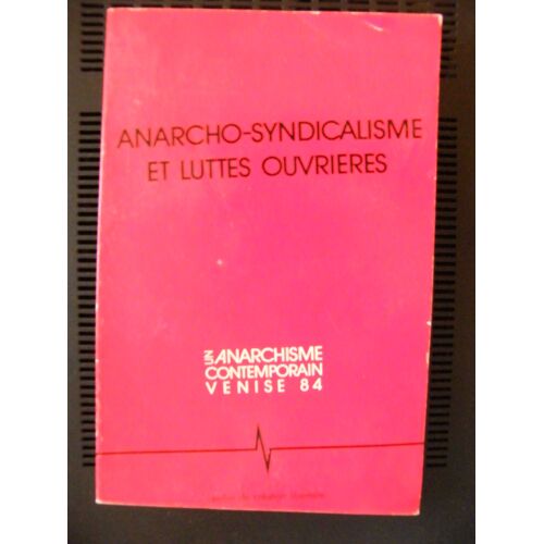 Anarcho-Syndicalisme Et Luttes Ouvrières
