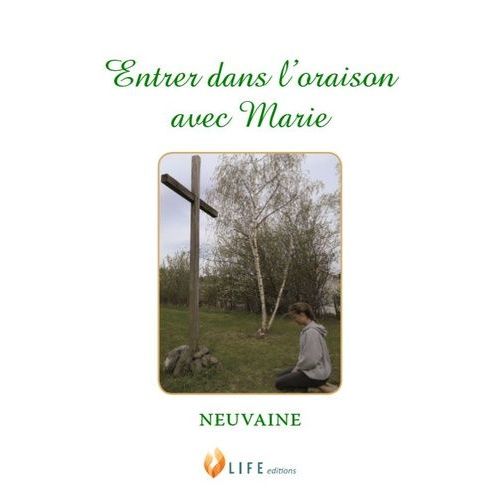 Entrer Dans L'oraison Avec Marie - Neuvaine