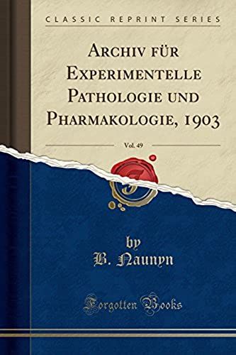 Naunyn, B: Archiv Für Experimentelle Pathologie Und Pharmako