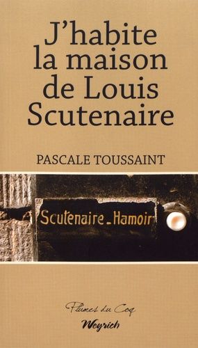 J'habite La Maison De Louis Scutenaire
