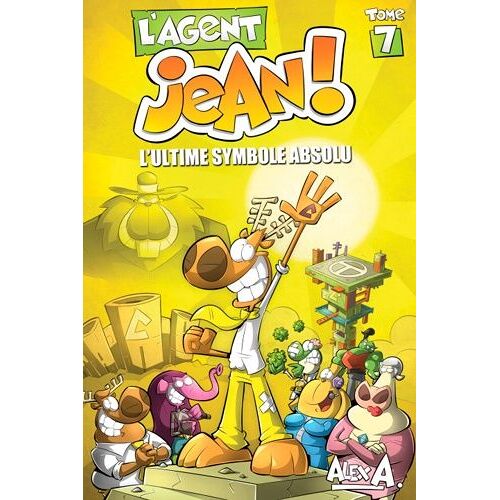 L'agent Jean ! - Tome 7 - L'ultime Symbole Absolu