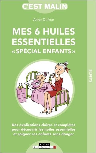 Mes 6 Huiles Essentielles "Spécial Enfants