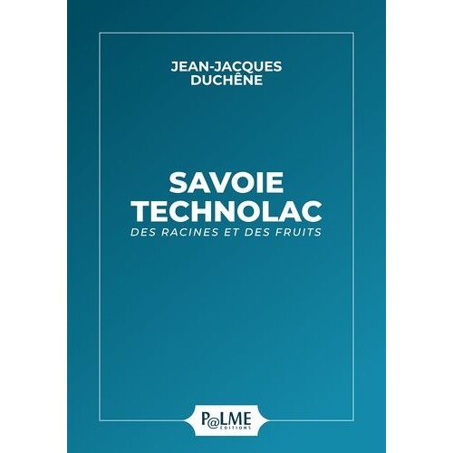 Savoie Technolac - Des Racines Et Des Fruits