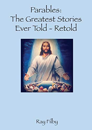 Parables, The Greatest Stories Ever Told - Retold