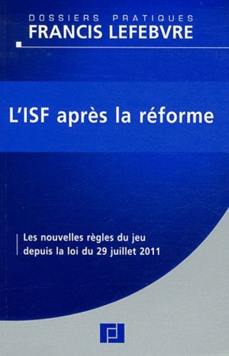 L'isf Après La Réforme - Les Nouvelles Règles Du Jeu Depuis La Loi Du 29 Juillet 2011
