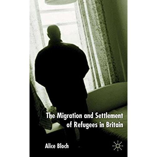 The Migration And Settlement Of Refugees In Britain