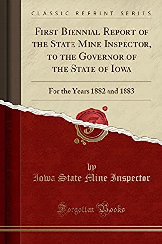 Inspector, I: First Biennial Report Of The State Mine Inspec
