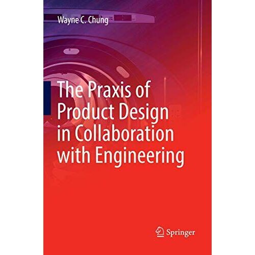 The Praxis Of Product Design In Collaboration With Engineering