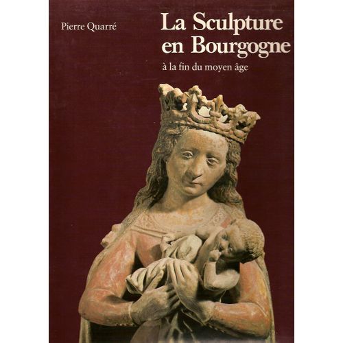La Sculpture En Bourgogne À La Fin Du Moyen Âge