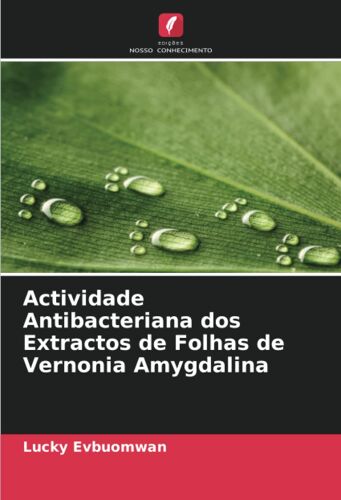 Actividade Antibacteriana Dos Extractos De Folhas De Vernonia Amygdalina