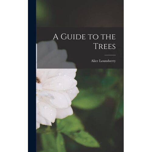 A Guide To The Trees