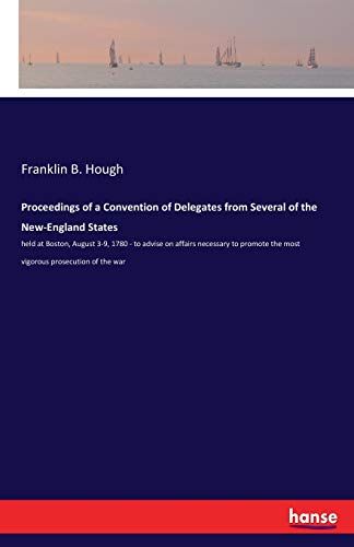 Proceedings Of A Convention Of Delegates From Several Of The New-England States