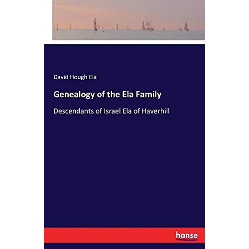 Genealogy Of The Ela Family