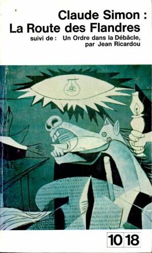 La Route Des Flandres - Suivi De - Un Ordre Dans La Débâcle Par Jean Ricardou - Interview De Claude Simon Par Claude Sarraute