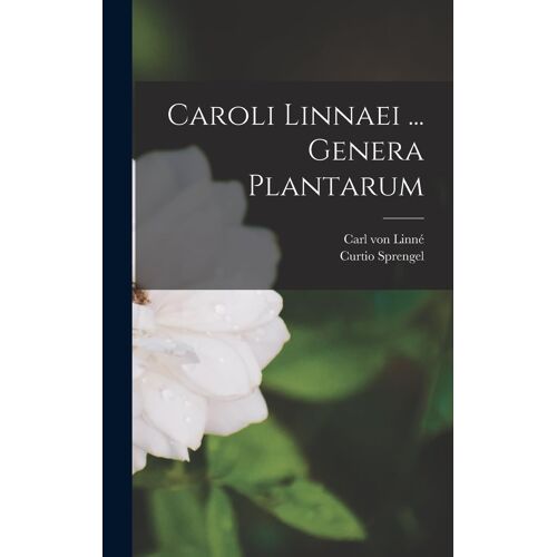 Caroli Linnaei ... Genera Plantarum