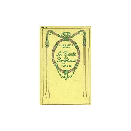Le Vicomte De Bragelonne Ou Dix Ans Plus Tard Tome 2