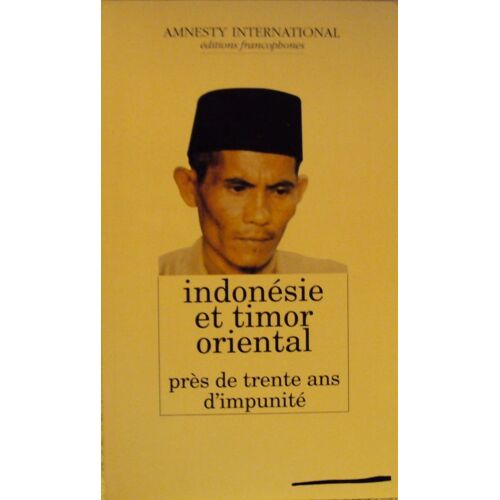 Indonésie Et Timor Oriental - Près De Trente Ans D'impunité