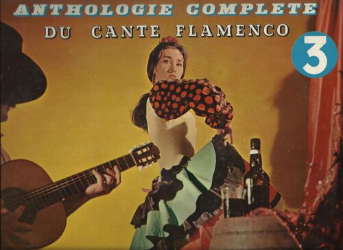 Anthologie Complete Du Cante Flamenco 3 : Rondenas, Malaguena Del Mellizo, Granadina, Debla, Tona Chica, Saetas, Carcelera, ....