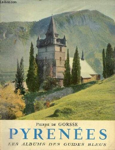 Pyrénées - Les Albums Des Guides Bleus.