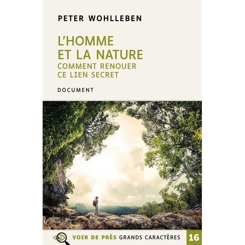 L'homme Et La Nature - Comment Renouer Ce Lien Secret