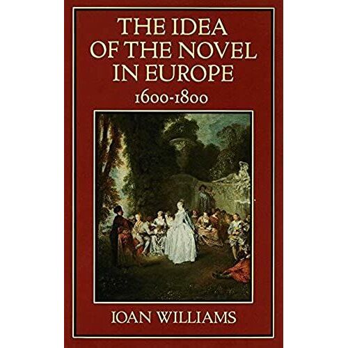 The Idea Of The Novel In Europe, 1600-1800