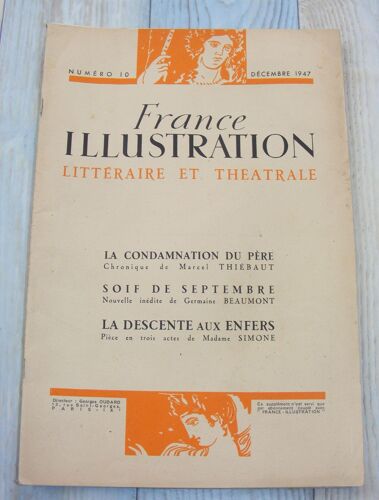 France Illustration Litteraire Et Theatrale. N_ 10,  Decembre 1947. Contient Entre Autres : La Condamnation Du Pere, Chronique De Marcel Thiebaut. Soif De Septembre, Nouvelle Inedite De...