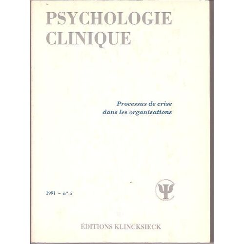 Psychologie Clinique N?5 : Processus De Crise Dans Les Organisations