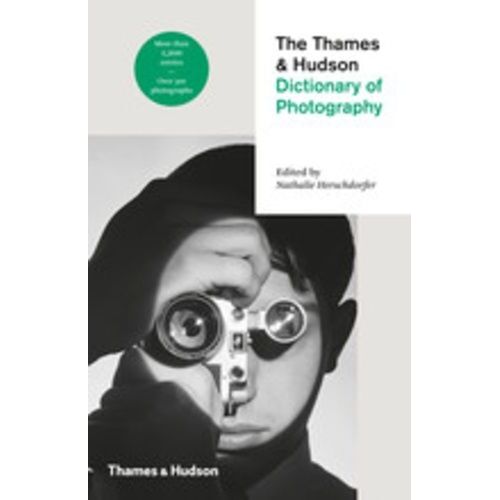 The Thames & Hudson Dictionary Of Photography