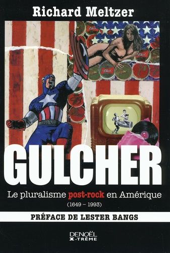 Gulcher - Le Pluralisme Post-Rock En Amérique (1649-1993)