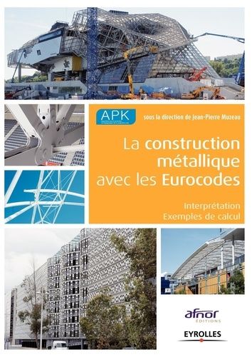La Construction Métallique Avec Les Eurocodes - Interprétation Et Exemples De Calcul