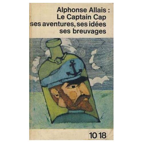 Le Captain Cap Ses Aventures, Ses Idées Ses Breuvages