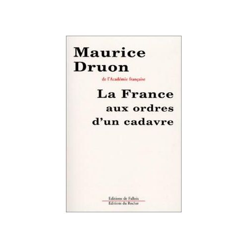 La France Aux Ordres D'un Cadavre