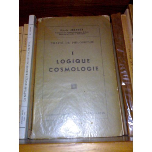 Traite De Philosophie - I. Logique Cosmologie