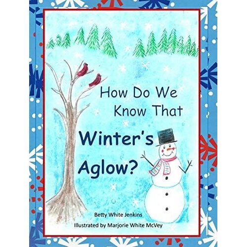 How Do We Know That Winter's Aglow?