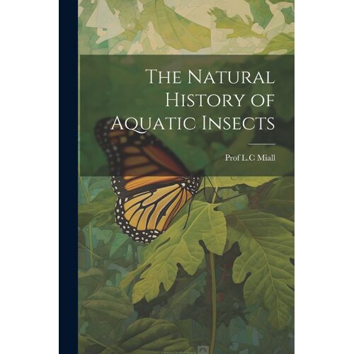 The Natural History Of Aquatic Insects