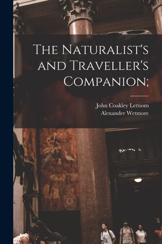 The Naturalist's And Traveller's Companion;