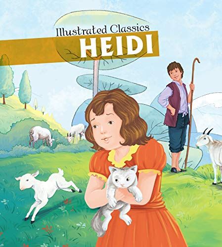 Children Illustrated Classics: Heidi : Illustrated Classics
