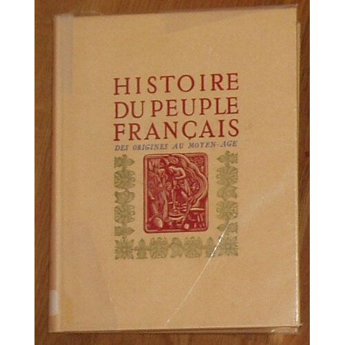 Histoire Du Peuple Français - Des Origines Au Moyen Age