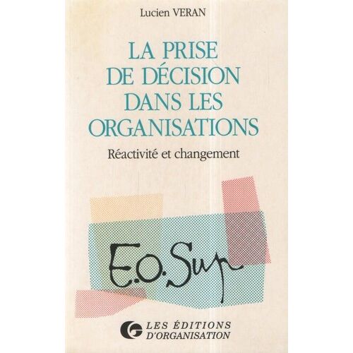 La Prise De Décision Dans Les Organisations - Réactivité Et Changement