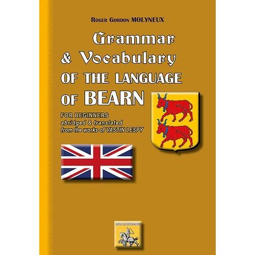 Grammar And Vocabulary Of The Language Of Bearn