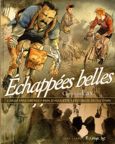 Echappées Belles - L'aigle Sans Orteils - Pain D'alouette - L'écureuil Du Vél D'hiv