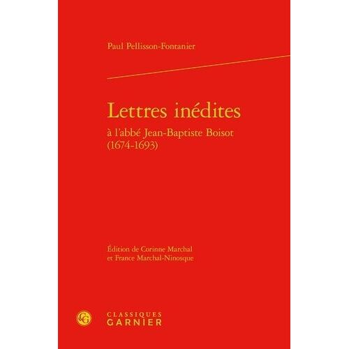 Lettres Inédites À L'abbé Jean-Baptiste Boisot (1674-1693)