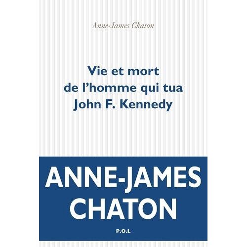 Vie Et Mort De L'homme Qui Tua John Kennedy