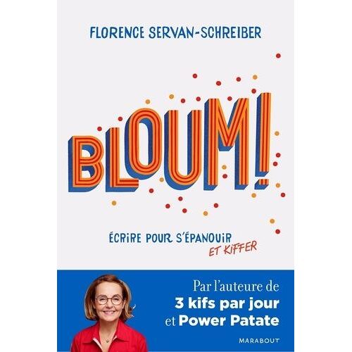 Bloum ! - Ecrire Pour S'épanouir Et Kiffer