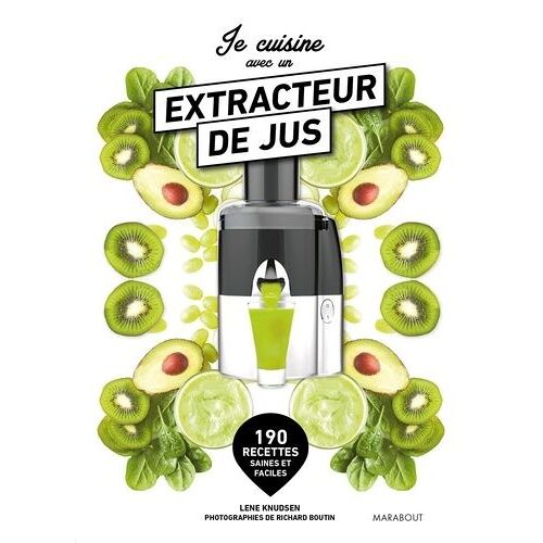 Je Cuisine Avec Un Extracteur De Jus