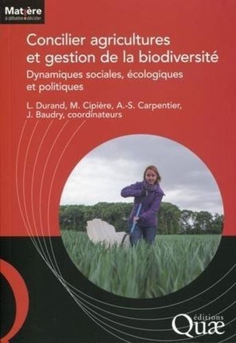 Concilier Agricultures Et Gestion De La Biodiversité - Dynamiques Sociales, Écologiques Et Politiques