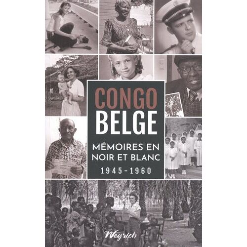 Congo Belge - Mémoires En Noir Et Blanc (1945-1960)